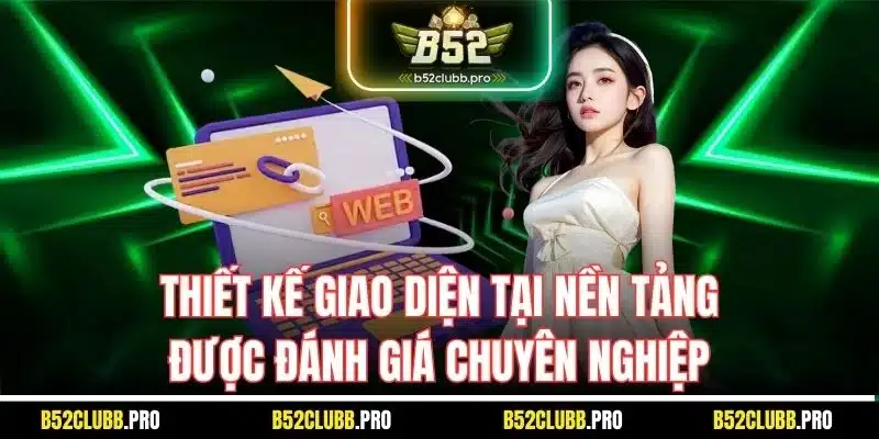 Thiết kế giao diện tại nền tảng được đánh giá chuyên nghiệp